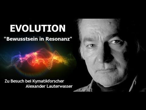 Bewußtsein in Resonanz - Zu Besuch bei Kymatikforscher Alexander Lauterwasser