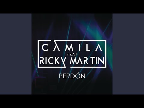 Perdón ft. Ricky Martin Camila