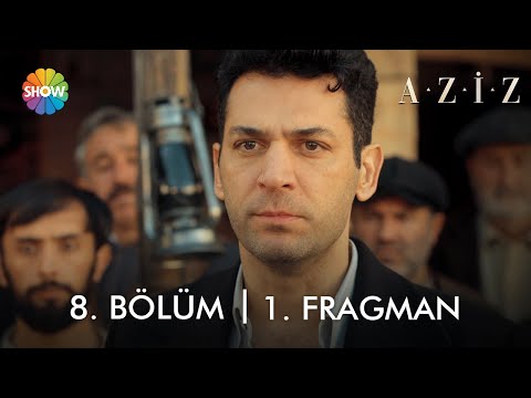 Aziz 8. Bölüm Fragmanı                                                                                                                                                                                                                                    
