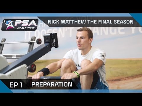 Nick Matthew - The Final Season: Episode 1 Preparation