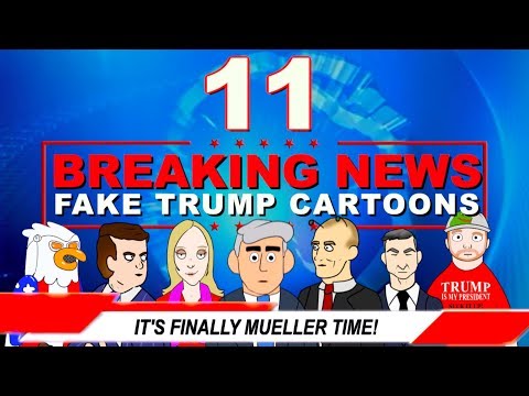 BREAKING NEWS 11: It”s Finally Mueller Time!