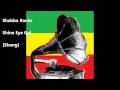 Shabba Ranks Shine Eye Gal