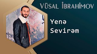 Vusal Ibrahimov - Yene Sevirem ( 2016 Audio ) ( mp3.uzeyir.az )