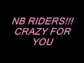 Nb Riderz-Crazy for you Nb Riderz-Crazy for you