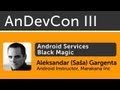 Android Services Black Magic from AnDevCon III