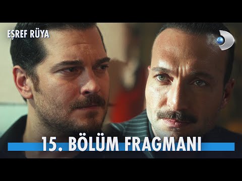 Eşref Rüya 15. Bölüm Fragmanı                                                                                                                                                                                                                             