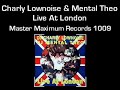 Charly Lownoise & Mental Theo - Live At London Charly Lownoise & Mental Theo - Live At London