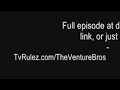 The Venture Bros Season 4 Episode 7 The Better Man S04E07 Full HD Pt 01