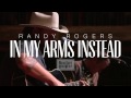 Randy Rogers Band - In My Arms Instead default - Randy Rogers Band - In My Arms Instead