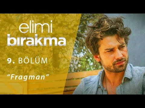 Elimi Bırakma 9. Bölüm Fragmanı                                                                                                                                                                                                                           