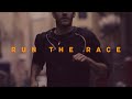 Run the Race - The Faith in Christ that Perseveres Run the Race - The Faith in Christ that Perseveres