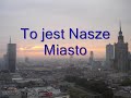 Warszawa: To Nasze Miasto Warszawa: To Nasze Miasto