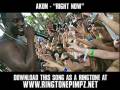Akon - Right Now [Video + Lyrics]