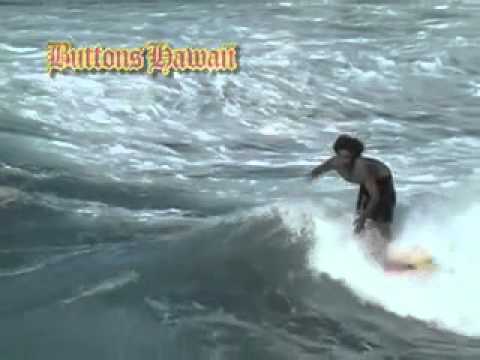 buttons - Buttons Kaluhiokalani, the legendary surfer, who revolutionized surfing in the 1970's with amazing 360 degree turns, insane tubes rides and a smooth as silk ...