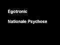 Egotronic - Nationale Psychose