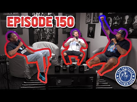 Episode 150 of The Tasteless Gentlemen Show