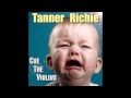 Tanner Richie - Cue The Violins (trailer audio April 12, 2013)