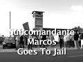 Subcomandante Marcos Goes to Jail