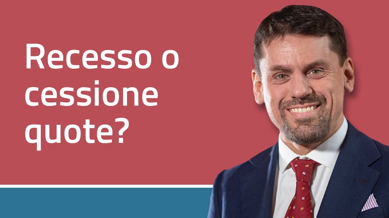 Recesso del socio o cessione quote? Quale conviene?