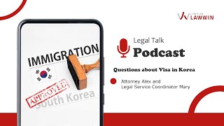 [Korea lawyer] 5 Questions about Visa in Korea