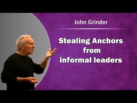 John Grinder: Stealing anchors from informal leaders