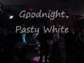 CIB At The Brit - Goodnight Pasty White