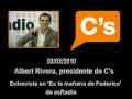 C's - Albert Rivera en esradio 03-03-2010