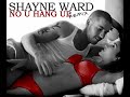 Shayne Ward - No U Hang Up Remix