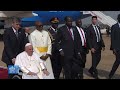 Pope's visit to Africa - The Pope arrives in South Sudan