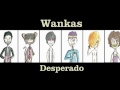Wankas - Desperado