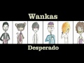 Wankas - Desperado
