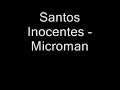 Santos Inocentes - Microman