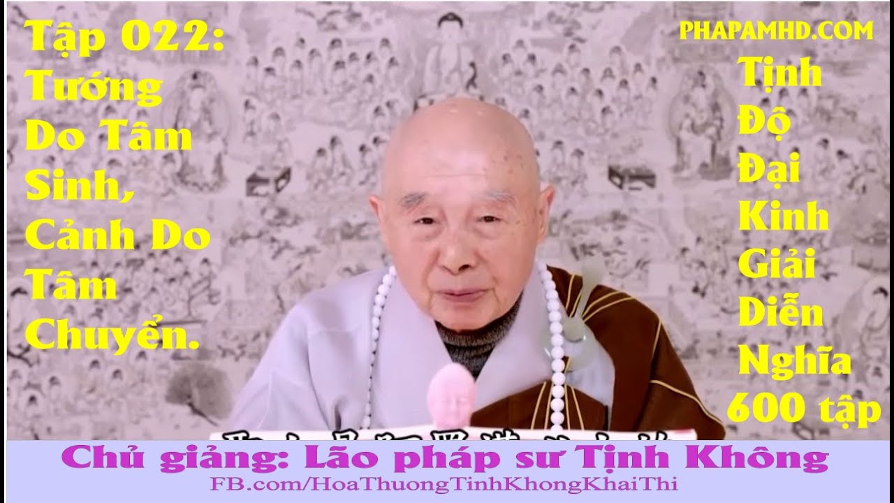 TẬP 022, Tướng Do Tâm Sinh, Cảnh Do Tâm Chuyển, Tịnh Độ Đại Kinh Giải Diễn Nghĩa, Diệu Âm