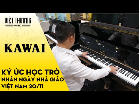 Ký Ức Học Trò - Ngày Nhà Giáo Việt Nam 20/11 - Đàn Piano Kawai K300 Cover