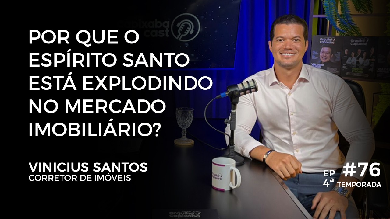 CAPIXABA CAST – VINICÍUS SANTOS  | #76 – 4ª TEMPORADA