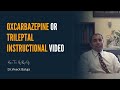 Oxcarbazepine or Trileptal Instructional Video