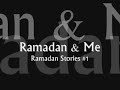 Ramadan & Me