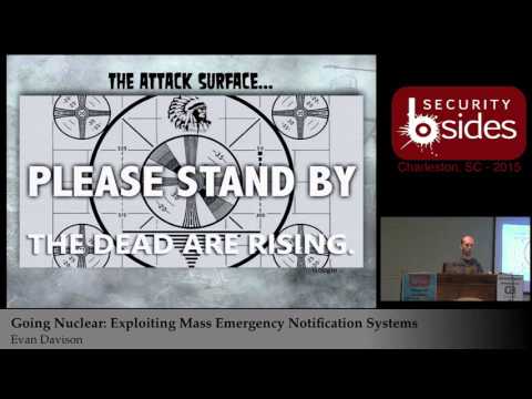 Going Nuclear: Exploiting Mass Emergency Notification Systems - Evan Davison