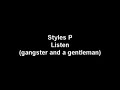 Styles P - Listen (a gangster and a gentleman)