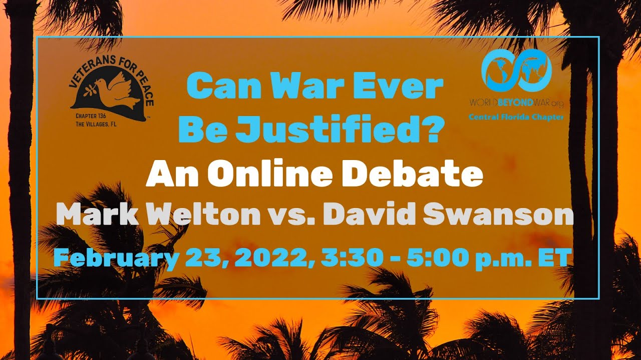 Debate: Can War Ever Be Justified? Mark Welton vs. David Swanson