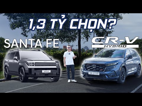 ~1,3 tỷ chọn Honda CR-V Hybrid hay Hyundai Santafe Prestige?