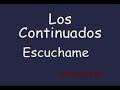 Los Continuados - Escuchame