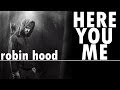 Here You Me - Robin Hood Memoire [Robin Hood]