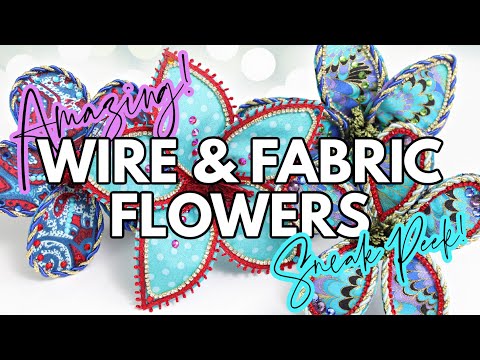 GORGEOUS Wire & Fabric Flowers