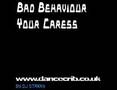 Bad Behaviour - Your Caress