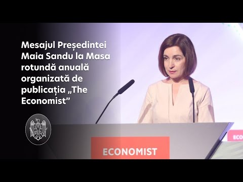 Discursul Președintei Maia Sandu la a 26-a ediție a Mesei rotunde „The Economist” - „Antiteze, transformări, realizări într-o lume în schimbare”