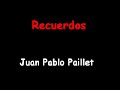 Juan Pablo Paillet - Recuerdos Juan Pablo Paillet - Recuerdos