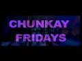 videos de Chunkay Fridays!!!! Commerical