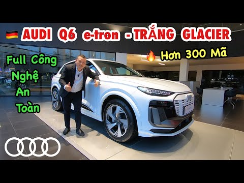 AUDI Q6 e-tron chạy gần 600km/ lần sạc và trang bị option đẳng cấp || 3.199 TR - 0902105599