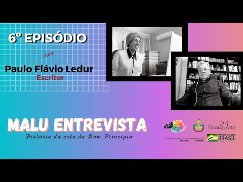 Malu Entrevista - Paulo Flávio Ledur